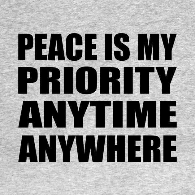 Peace is my priority - anytime, anywhere by D1FF3R3NT